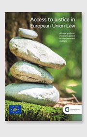 Access to Justice in European Union Law - Client Earth Access to Justice in European Union Law - Client Earth