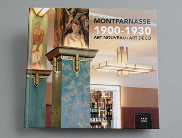 Montparnasse - 1900/1930 - Art Nouveau - Art Déco Montparnasse - 1900/1930 - Art Nouveau - Art Déco
