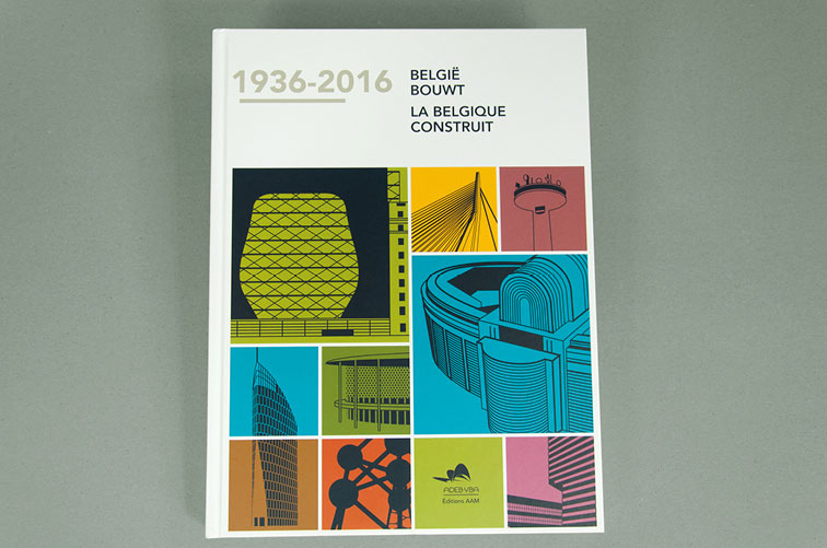 1936-2016 - La Belgique construit 1936-2016 - La Belgique construit